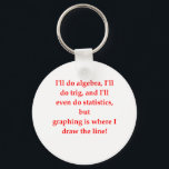 funny math joke nyckelring<br><div class="desc">more great math and scince jokes at jimbuf and jimhartley galleries.</div>