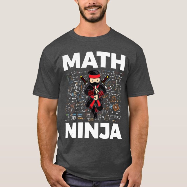 Funny Math Ninja For Mathematics Teacher Student M T Shirt (Framsida)