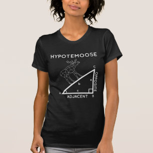 Funny Math Pun Moose Hypotenuse Mathematiker. T Shirt
