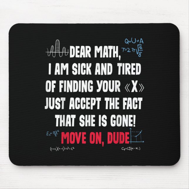 Funny Math Quote Dear Math Move On Dude Girls Boys Musmatta (Framsidan)