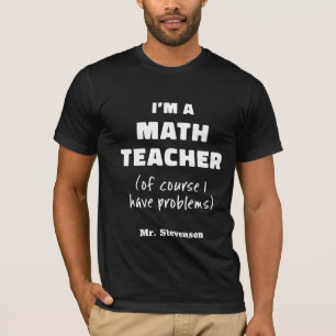 Funny Math Teacher Humor Pun Quote Personlig T Shirt