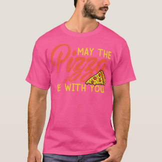 Funny May The Pizza Be With You Slice of Heaven Pr T Shirt