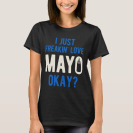 Funny Mayonnaise T Shirt