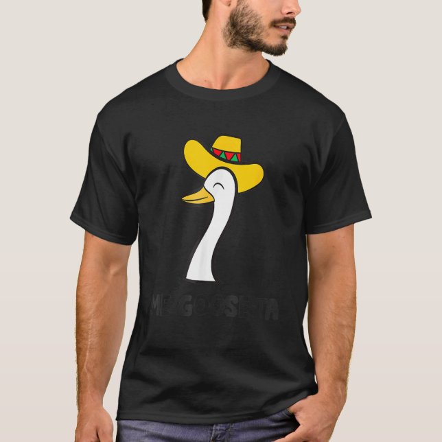 Funny Me Goose Ta Mexican Poultry Farmer Anatidae T Shirt (Framsida)