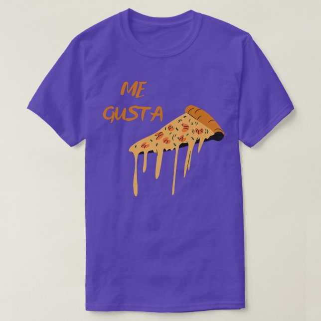 Funny Me Gusta Pizza Meme Joke Quote, Food Lover G T Shirt (Design framsida)