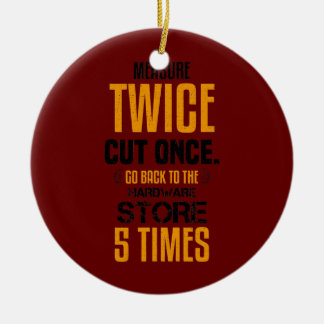 Funny Measure Twice Carpenter Joiner Woodworking Julgransprydnad Keramik