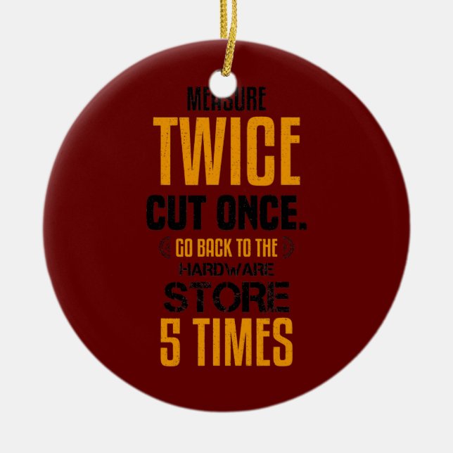 Funny Measure Twice Carpenter Joiner Woodworking Julgransprydnad Keramik (Framsidan)