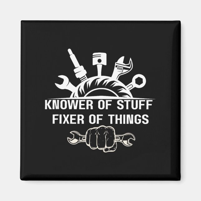 Funny Mechanic Quote Knower Of Stuff Fixer Of Thin Magnet (Framsidan)