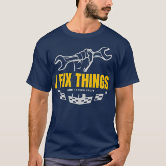 Funny Mechanic T Shirt I Fix Sak och jag vet