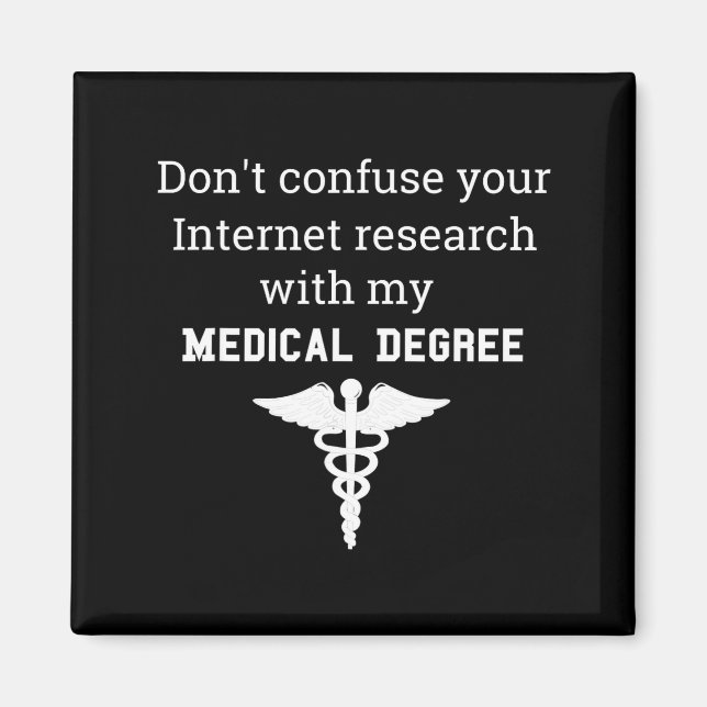 Funny Medical Degree Gift Don't Confuse Internet R Magnet (Framsidan)