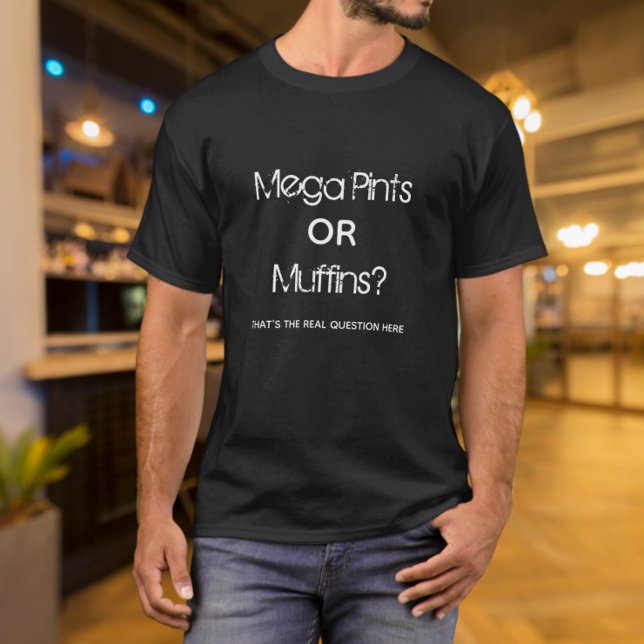 Funny Mega Pint eller Muffins T Shirt (Skapare uppladdad)