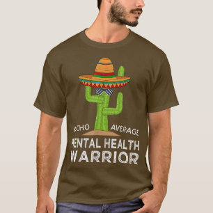 Funny Meme Awareness Mental Health Warrior 1370 T Shirt