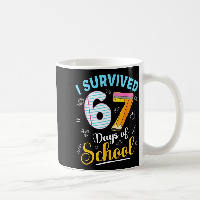 Funny Meme I Survived 67 Days Of School Teacher St Kaffemugg (Höger)