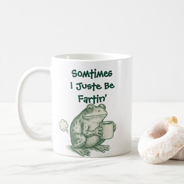 Funny Meme Mug – Sometimes I Just Be Fartin Kaffemugg (Med munk)
