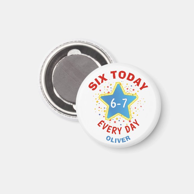 Funny Meme Six Today 6-7 Every Day Birthday Kid's  Magnet (Front/Back)