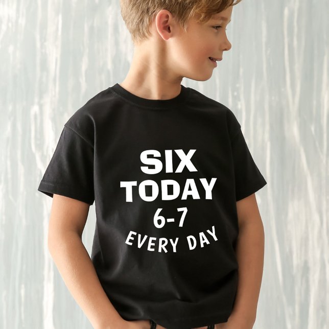 Funny Meme Six Today 6-7 Every Day Birthday Kid's  T Shirt (Skapare uppladdad)