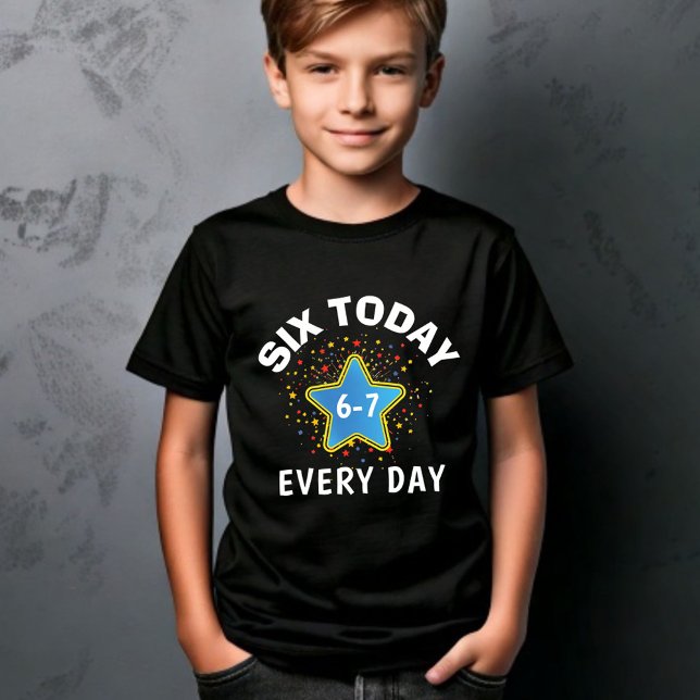 Funny Meme Six Today 6-7 Every Day Birthday Kid's  T Shirt (Skapare uppladdad)