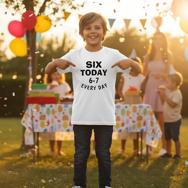 Funny Meme Six Today 6-7 Every Day Birthday Kid's  T Shirt (Skapare uppladdad)