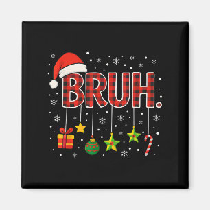 Funny Meme Tonåring av Bruh-julbro Hälsning Magnet