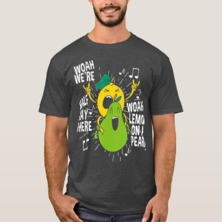 Funny Meme Woah Lemonate On A Pear Teacher Music T Shirt