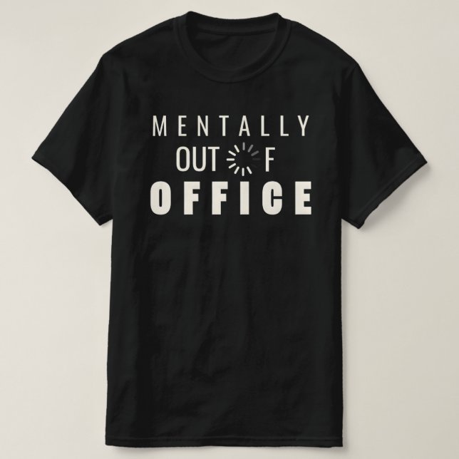 Funny Mentally Out of Office Loading Graphic Digit T Shirt (Design framsida)