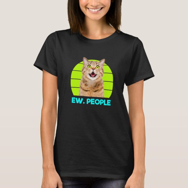 Funny Meow Surprised Cat, Ew. People Illustration  T Shirt (Framsida)