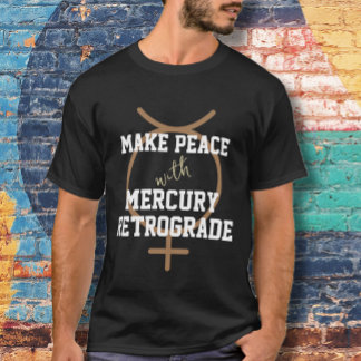 Funny Mercury Retrograde T Shirt