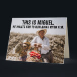 FUNNY MEXICAY GUY GIANT BIRTHDAY GREETING CARD KORT<br><div class="desc">GÅ INTE MED MIGUEL! Lustigt födelsedagskort. Det här kortet kommer att göra sin dag säker!</div>
