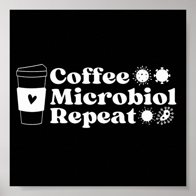 Funny Microbiolog Coffee Microbiology Repeat Poster (Framsidan)