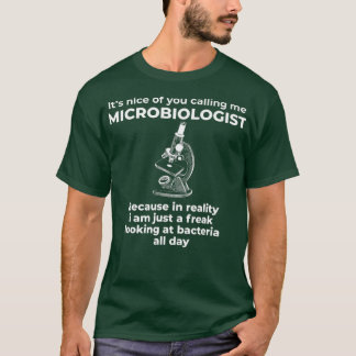 Funny Microbiologist Joke Microscopy Humor Quote  T Shirt