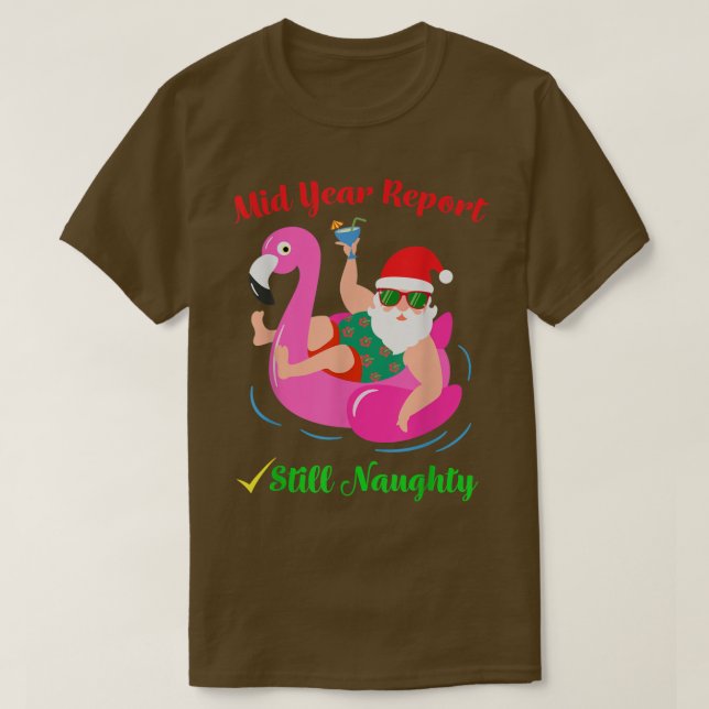 Funny Mid Year Report Still Naughty Santa Christma T Shirt (Design framsida)