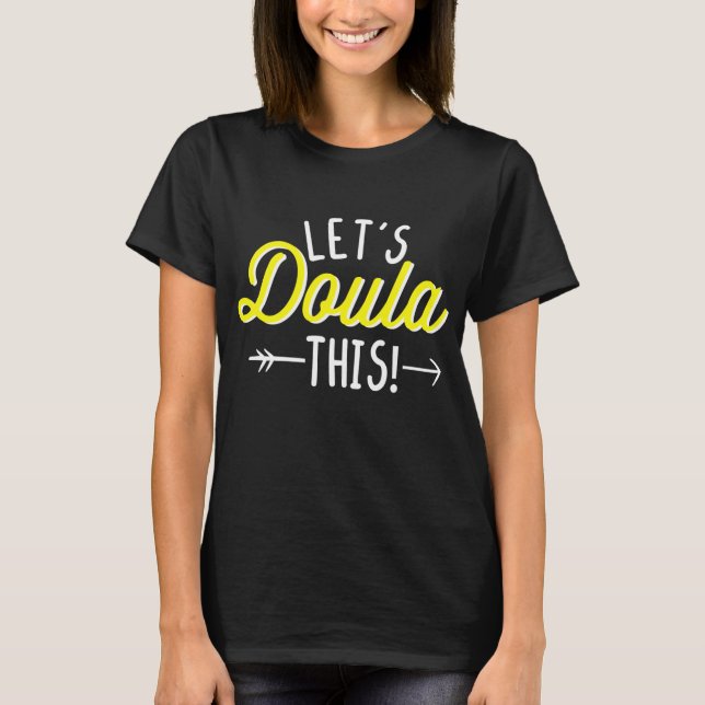 Funny Midfru Pun Låt oss Doula Den här Graviden T Shirt (Framsida)