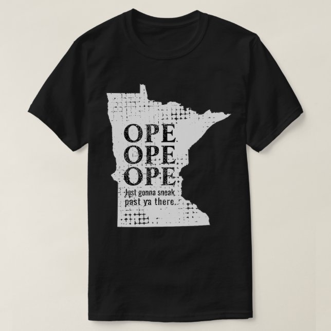 Funny Midwest Ope Minnesota Open Just Gonna Sneak  T Shirt (Design framsida)