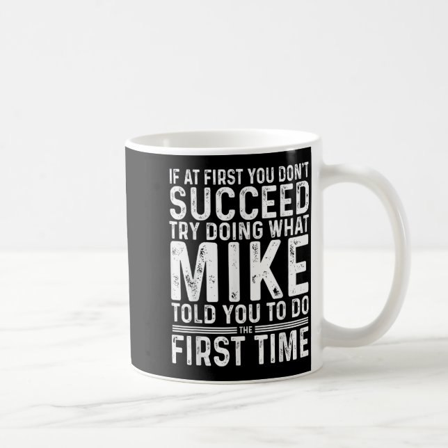 Funny Mike If At First You Don't Succeed Try Doing Kaffemugg (Höger)