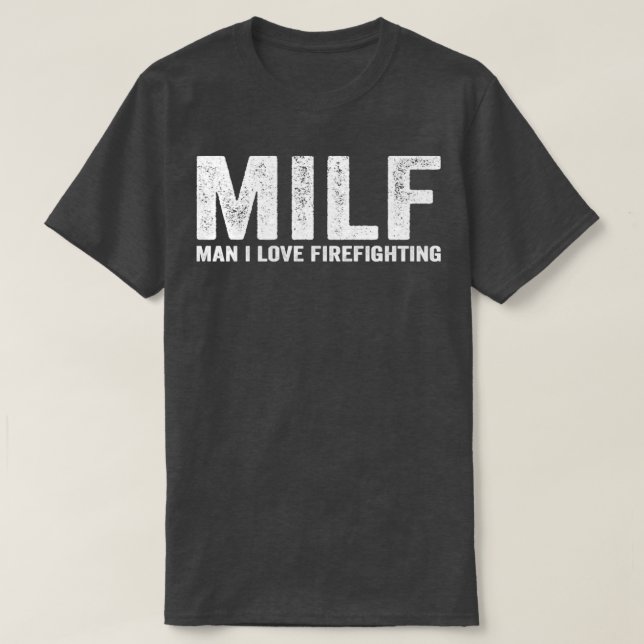 Funny MILF Firefighter MILF Man I Kärlek Firefight T Shirt (Design framsida)
