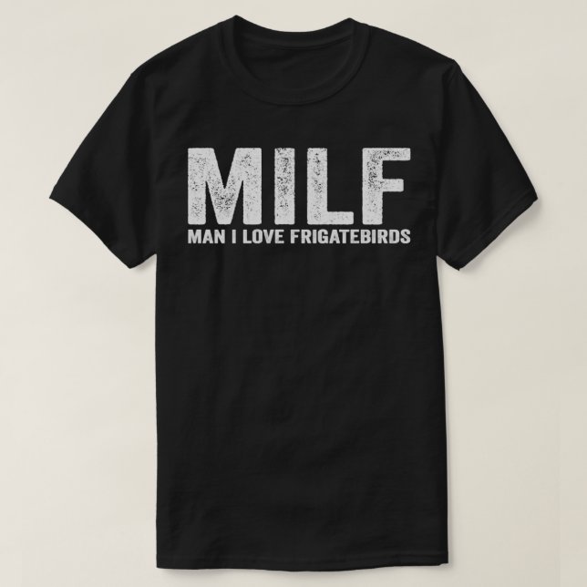 Funny MILF Frigatebird MILF Man I Kärlek Frigatebi T Shirt (Design framsida)