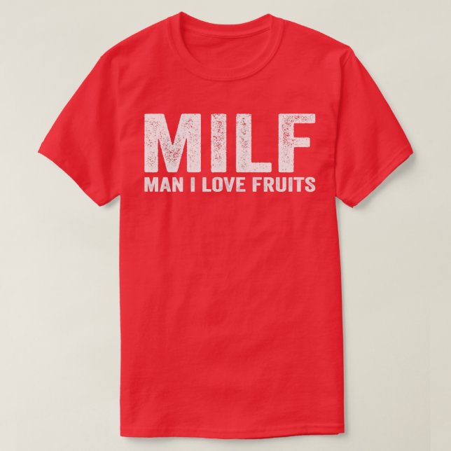 Funny MILF Fruit MILF Man I Kärlek Fruits T Shirt (Design framsida)