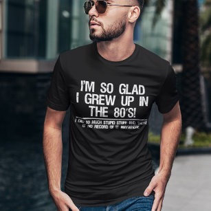 Funny Millennials Gen Y Eighties Stupid Saker T Shirt