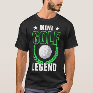 Funny Mini Golf Legend Miniature Golfing Boll T Shirt