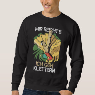 Funny Mir Reichts Ich Geh klätterbergarter Lång Ärmad Tröja