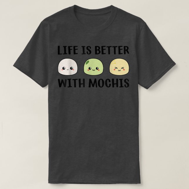 Funny Mochi Japanese Food Life Is Better With Moch T Shirt (Design framsida)