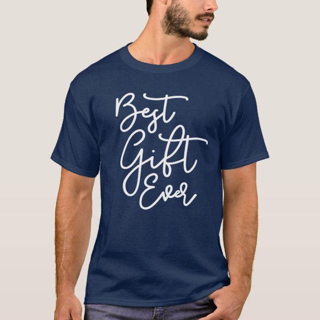 Funny Modern Script Best Gift någonsin T Shirt (Framsida)