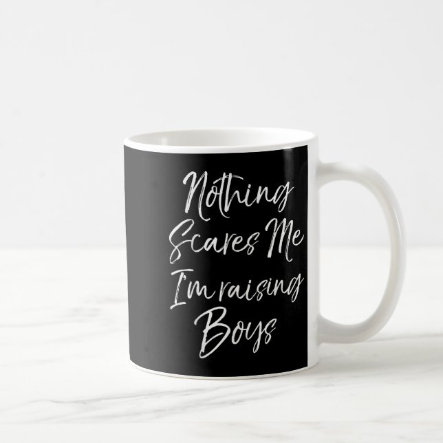 Funny Mom Of Boys Quote Nothing Es Me I'm Raising  Kaffemugg (Höger)