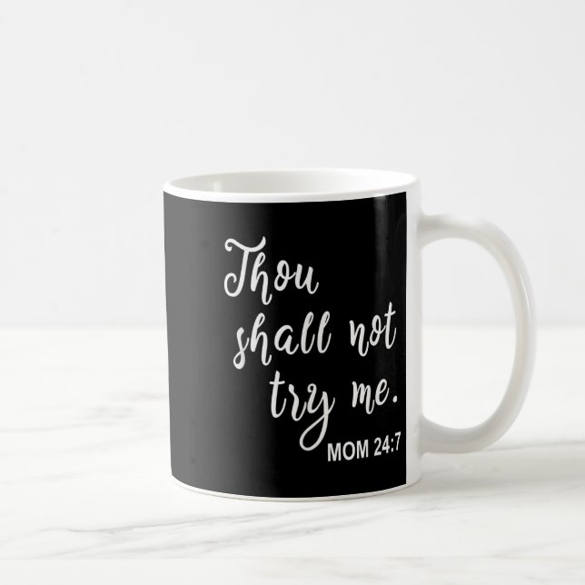 Funny Mom Quote Thou Shall Not Try Me Mother's Day Kaffemugg (Höger)