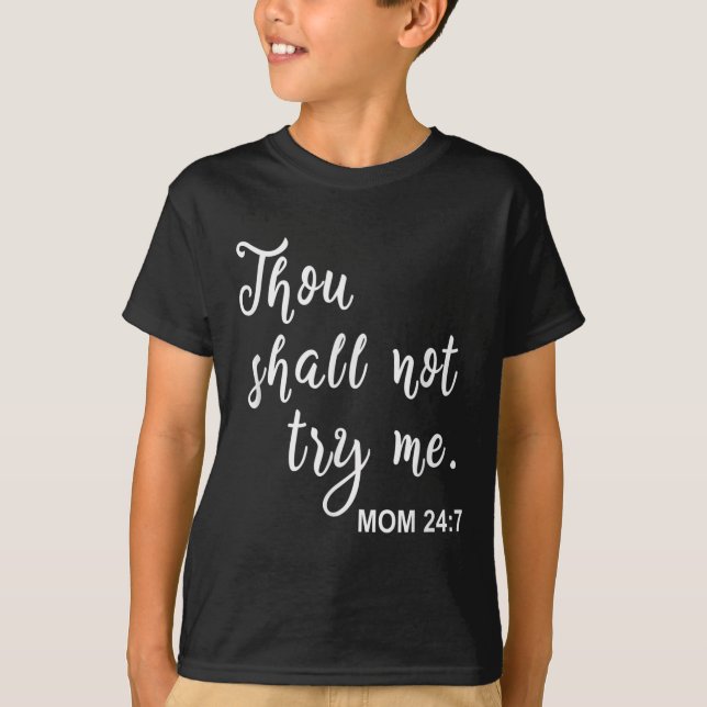 Funny Mom Quote Thou Shall Not Try Me Mother's Day T Shirt (Framsida)