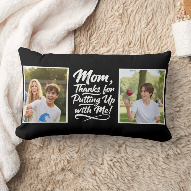 Funny Mom Thanks Putting Up With Me 2 Photo black  Lumbarkudde (Filt)