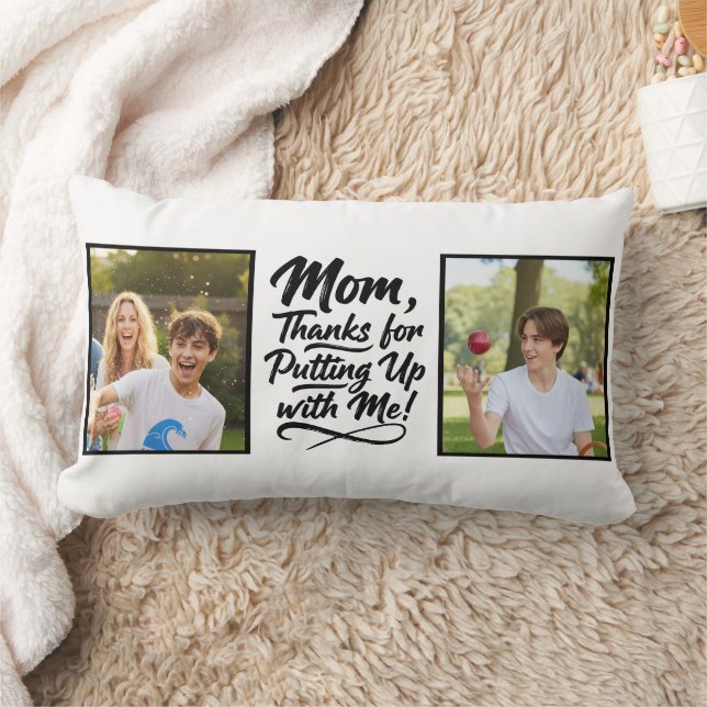 Funny Mom Thanks Putting Up With Me 2 Photo Lumbarkudde (Filt)