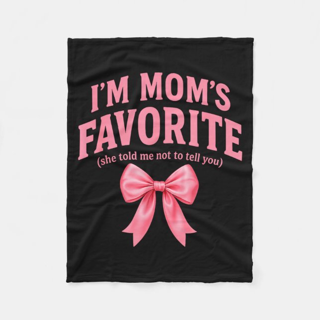 Funny Moms Favorite Child Daughter I'm Mom's Favor Fleecefilt (Framsidan)