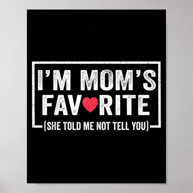 Funny Moms Favorite Child Son Daughter I'm Mom's F Poster (Framsidan)