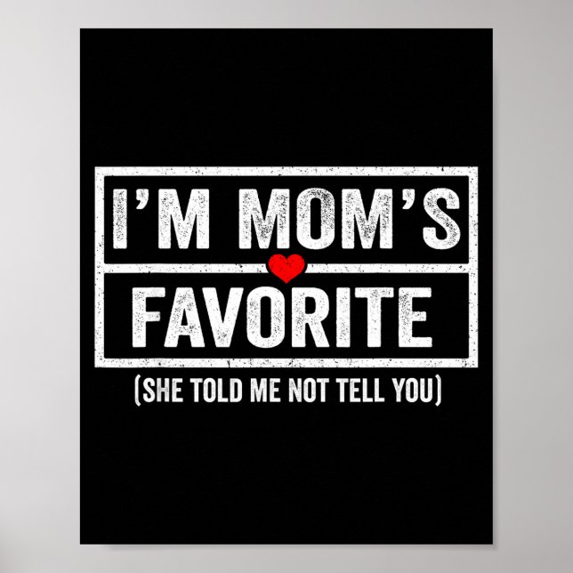 Funny Moms Favorite Child Son Daughter I'm Mom's F Poster (Framsidan)